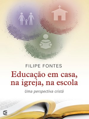 cover image of Educação em casa, na igreja, na escola
